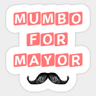 mumbo for mayor #1 Sticker